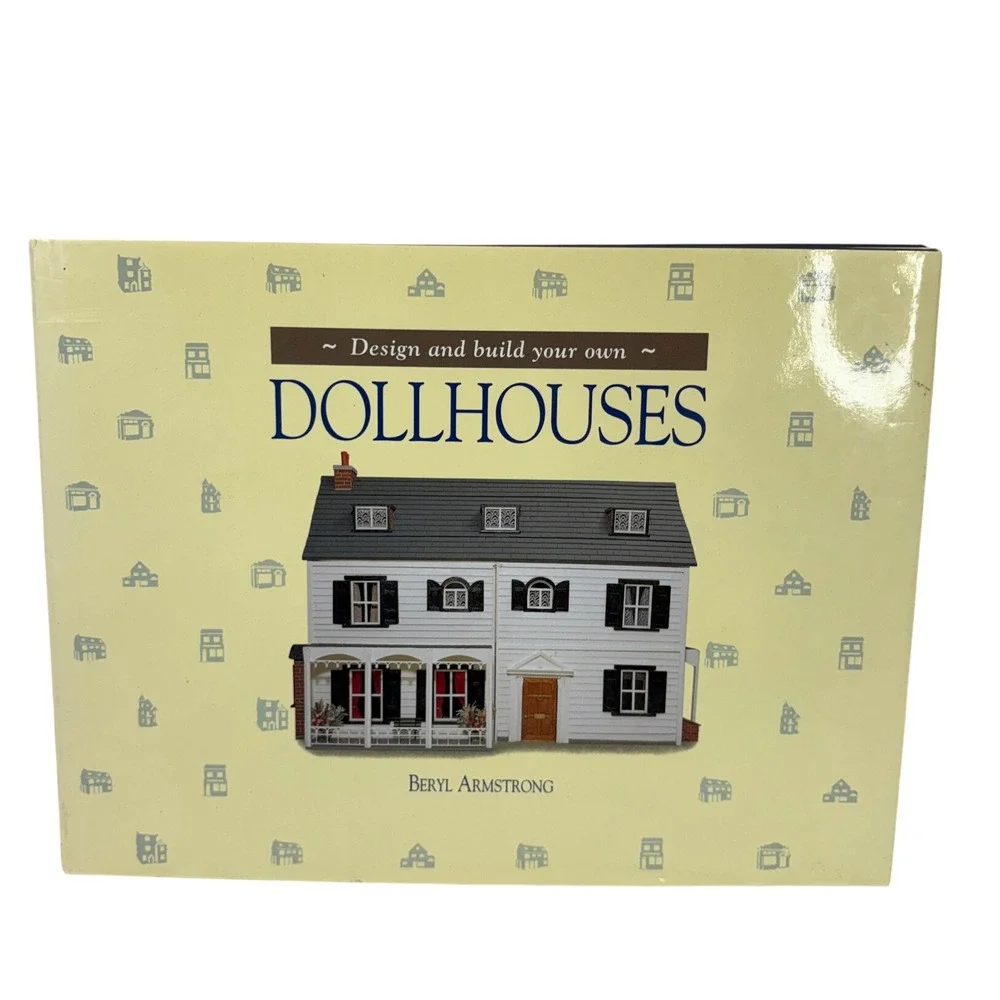 Design and Build Your Own Dollhouses Beryl Armstrong 1993 Hardcover Book DIY